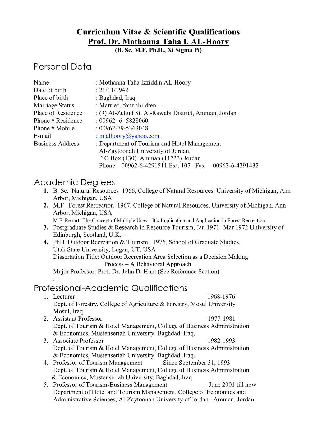 Curriculum Vitae & Scientific Qualifications Prof. Dr. Mothanna Taha I. AL-Hoory Personal Data Academic Degrees Professional