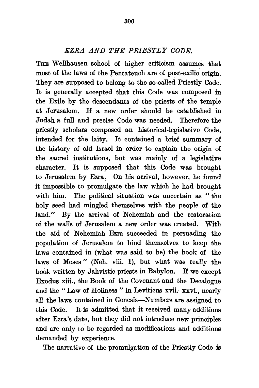 EZRA and the PRIESTLY OODE. the Wellhausen School of Higher Criticism Assumes That Most of the Laws of the Pentateuch Are of Post-Exilic Origin