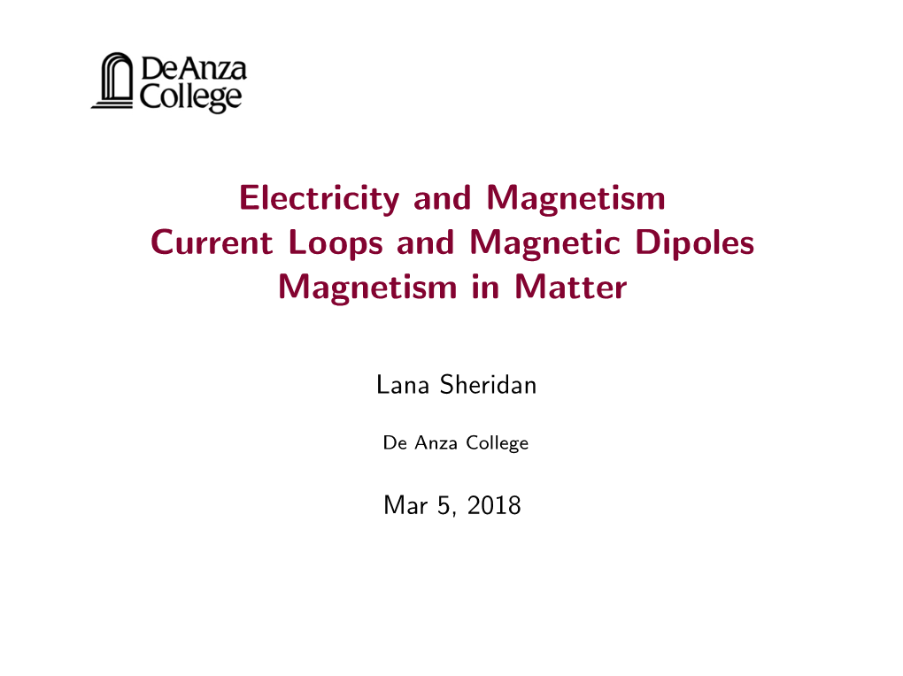 Electricity and Magnetism Current Loops and Magnetic Dipoles Magnetism in Matter