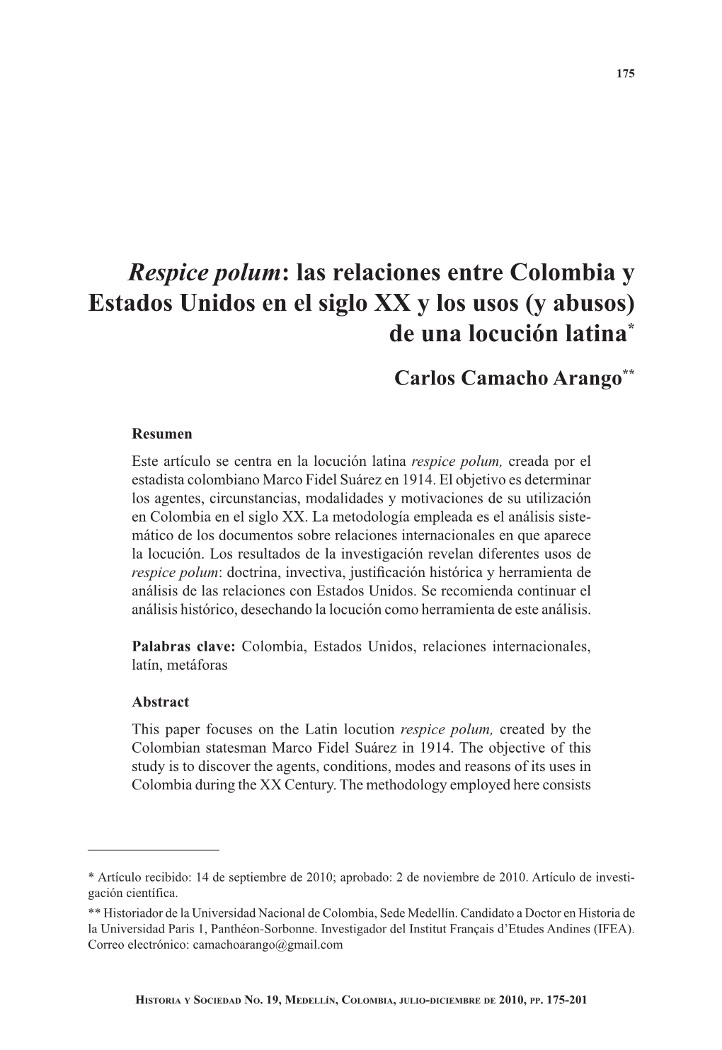 Respice Polum: Las Relaciones Entre Colombia Y Estados Unidos En El Siglo XX Y Los Usos (Y Abusos) De Una Locución Latina* Carlos Camacho Arango**