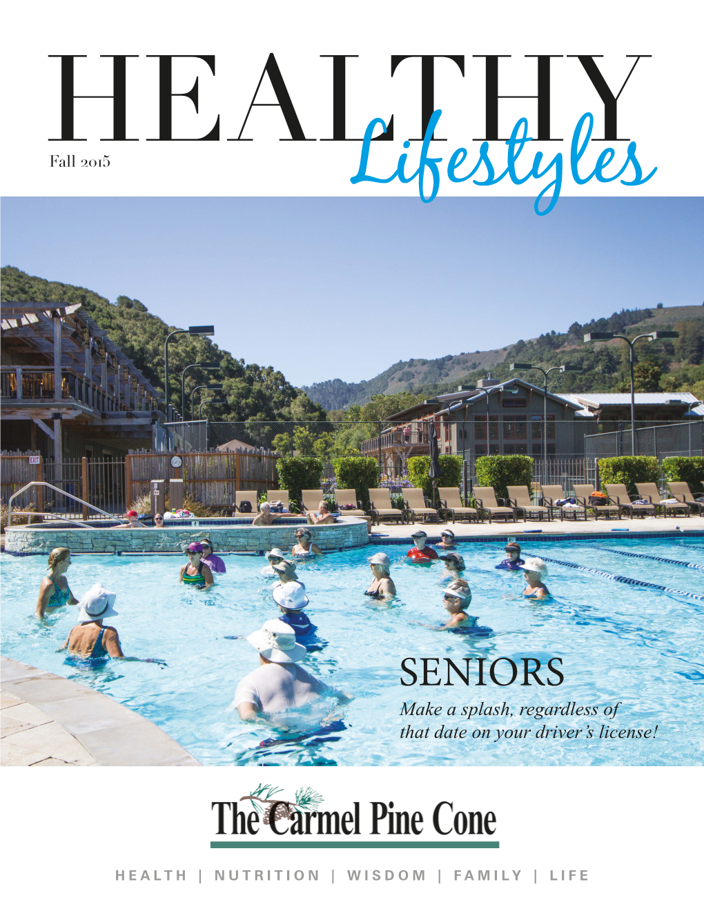 Healthy Lifestyles September 2015.Indd 1 9/8/15 1:42 PM Monterey Bay 21 Upper Ragsdale Dr, Ste