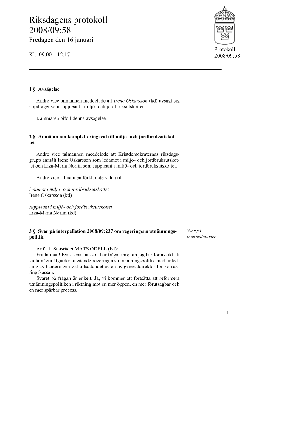 Snabbprotokoll 2008/09:58, Fredagen Den 16 Januari-Kl. 09.00