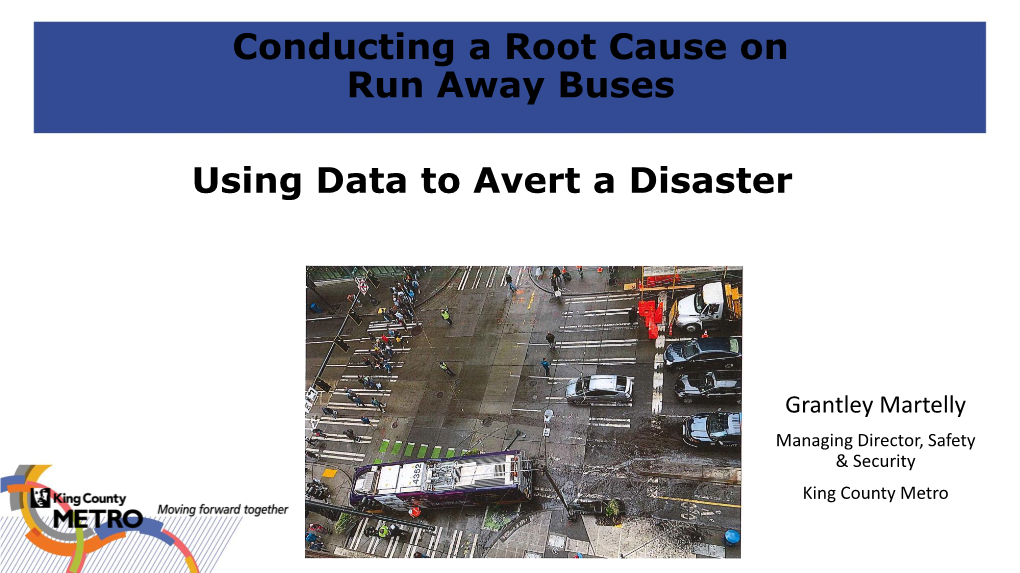 Conducting a Root Cause on Run Away Buses Using Data to Avert A