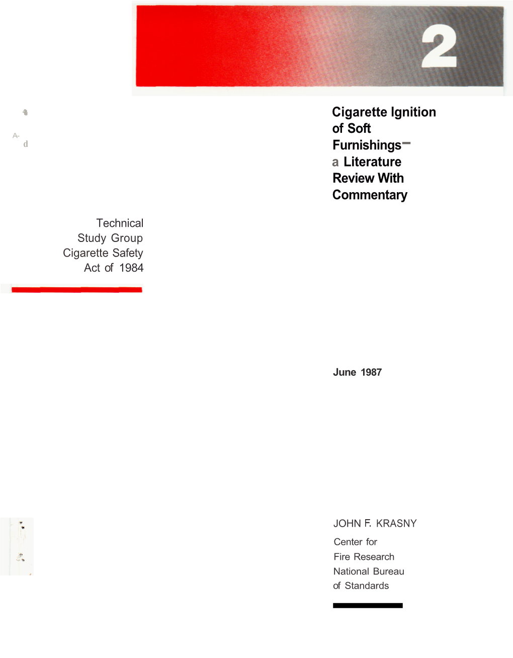 Cigarette Ignition of Soft Furnishings - a Literature Review with Commentary Technical Study Group Cigarette Safety Act of 1984