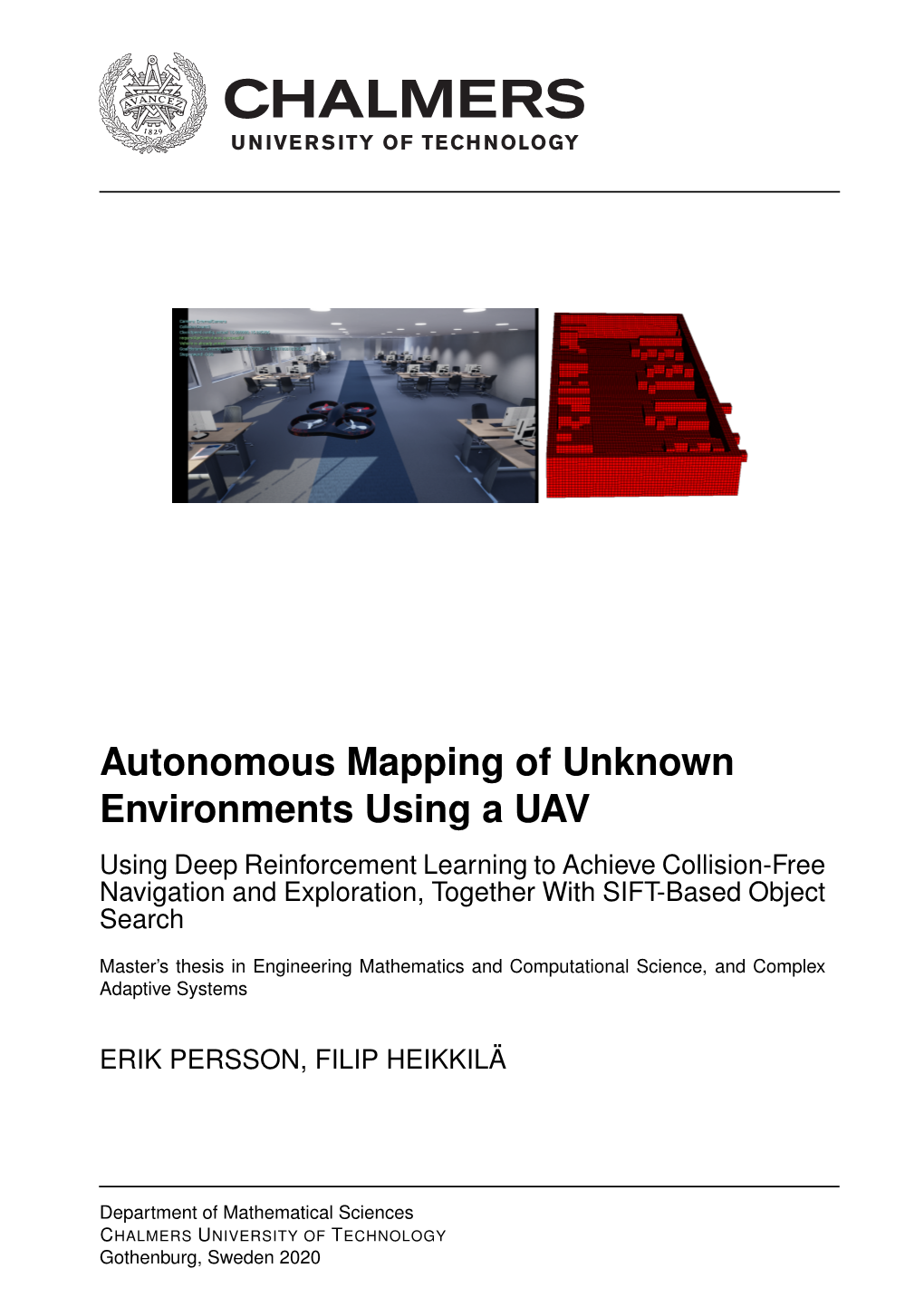 Autonomous Mapping of Unknown Environments Using A