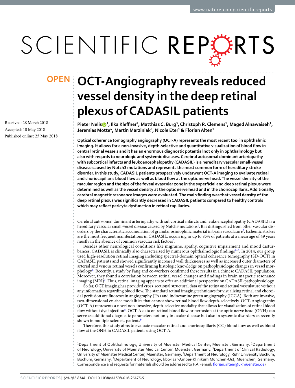 OCT-Angiography Reveals Reduced Vessel Density in the Deep Retinal Plexus of CADASIL Patients Received: 28 March 2018 Pieter Nelis 1, Ilka Klefner2, Matthias C