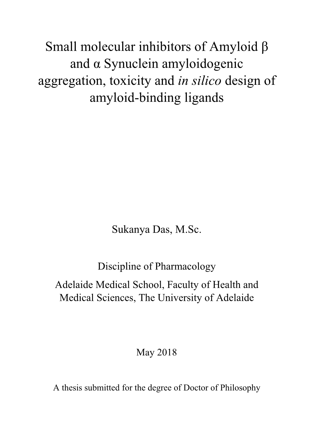 Small Molecular Inhibitors of Amyloid Β and Α Synuclein Amyloidogenic Aggregation, Toxicity and in Silico Design of Amyloid-Binding Ligands