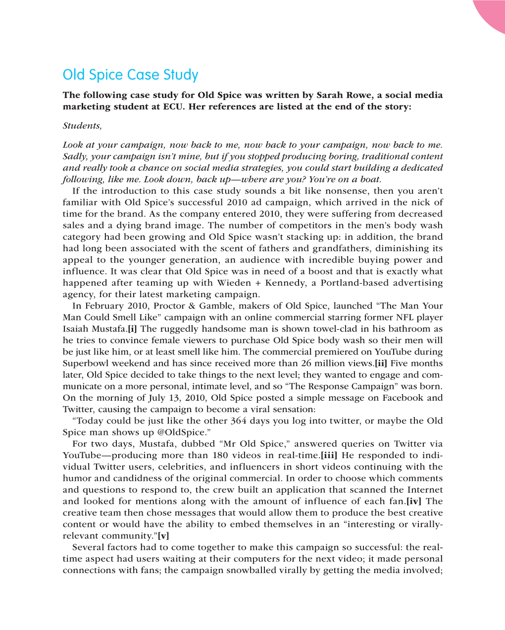 Old Spice Case Study the Following Case Study for Old Spice Was Written by Sarah Rowe, a Social Media Marketing Student at ECU