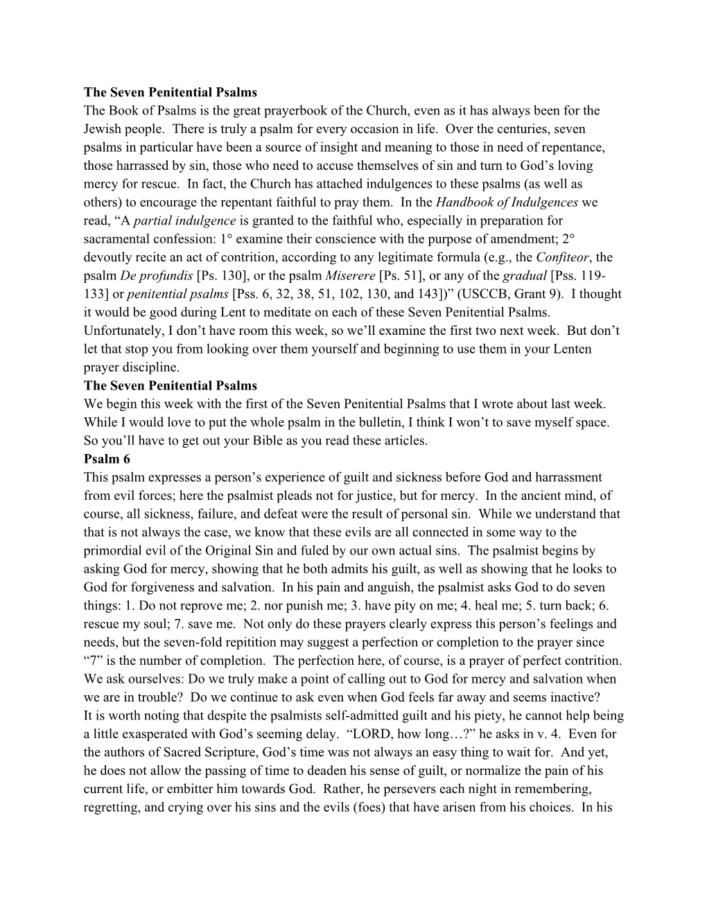 The Seven Penitential Psalms the Book of Psalms Is the Great Prayerbook of the Church, Even As It Has Always Been for the Jewish People