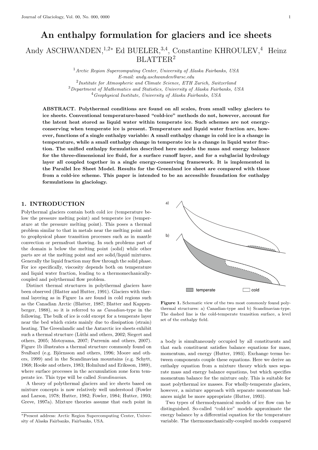 An Enthalpy Formulation for Glaciers and Ice Sheets Andy ASCHWANDEN,1,2∗ Ed BUELER,3,4, Constantine KHROULEV,4 Heinz BLATTER2