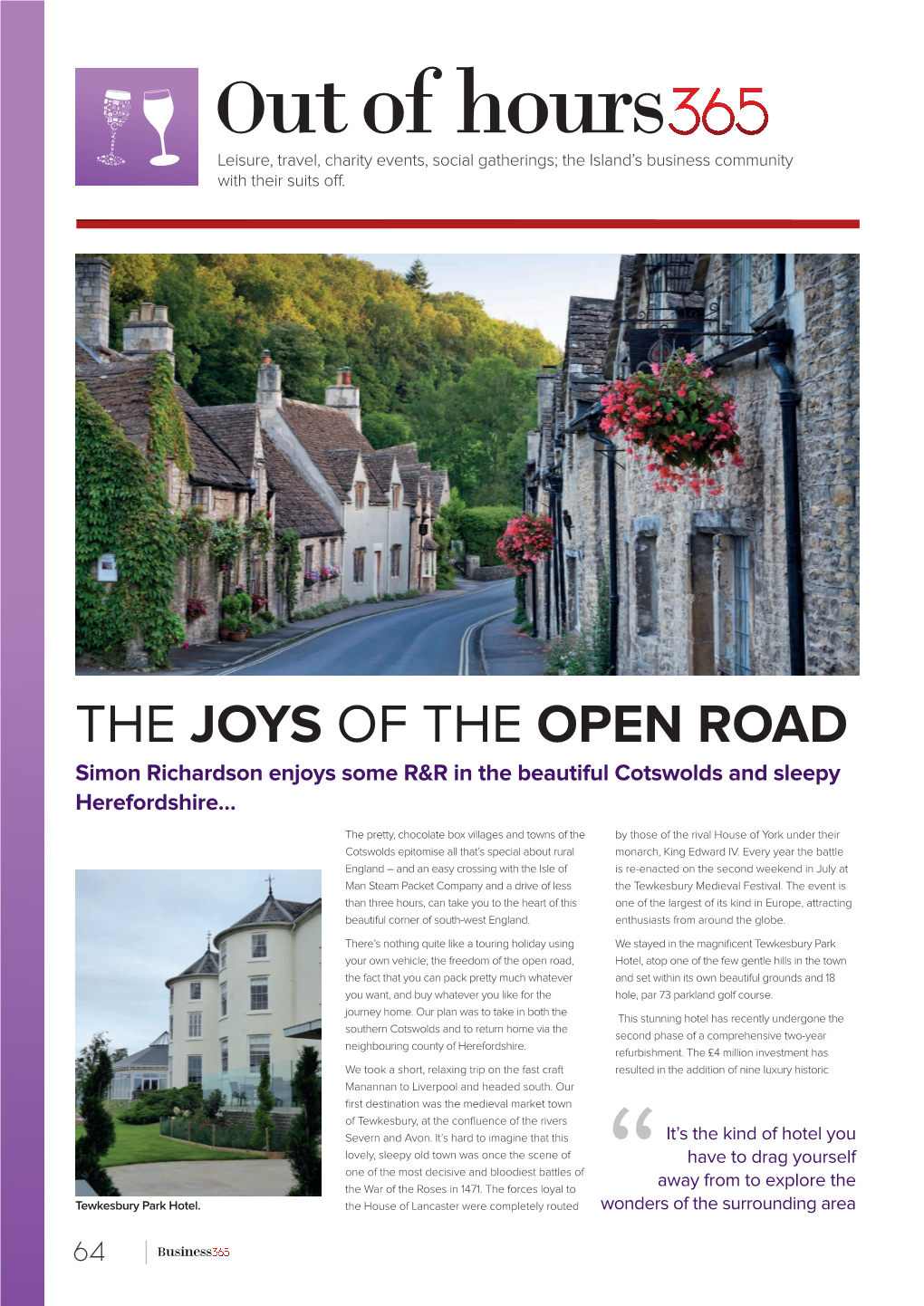 THE JOYS of the OPEN ROAD Simon Richardson Enjoys Some R&R in the Beautiful Cotswolds and Sleepy Herefordshire…