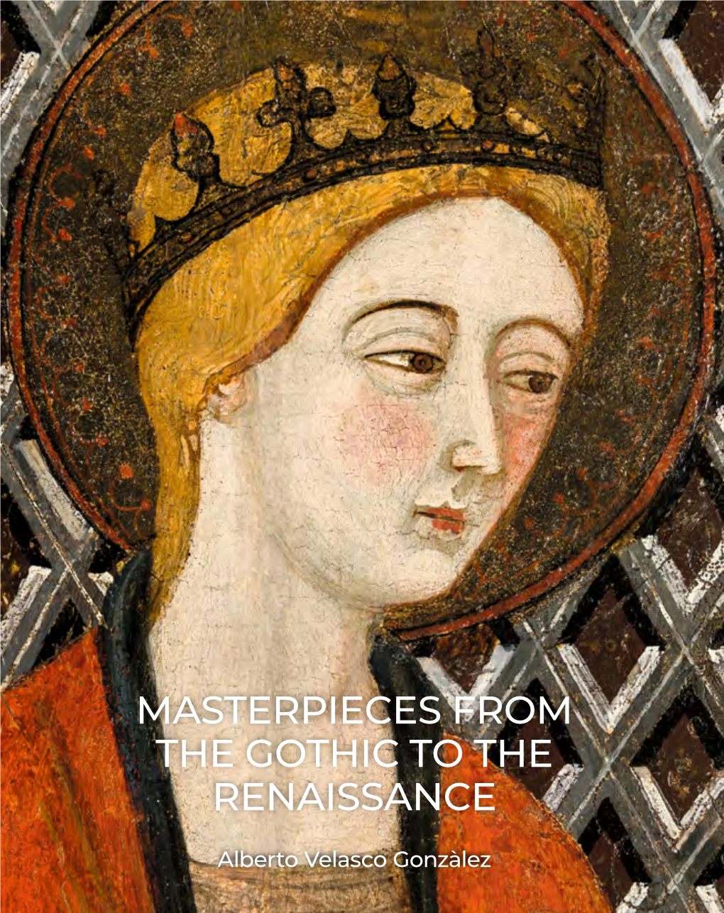 Masterpieces from the Gothic to the Renaissance