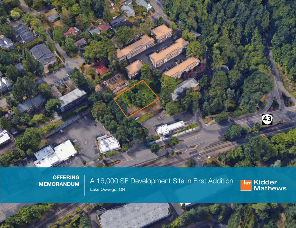 A 16,000 SF Development Site in First Addition Lake Oswego, OR Executive Summary