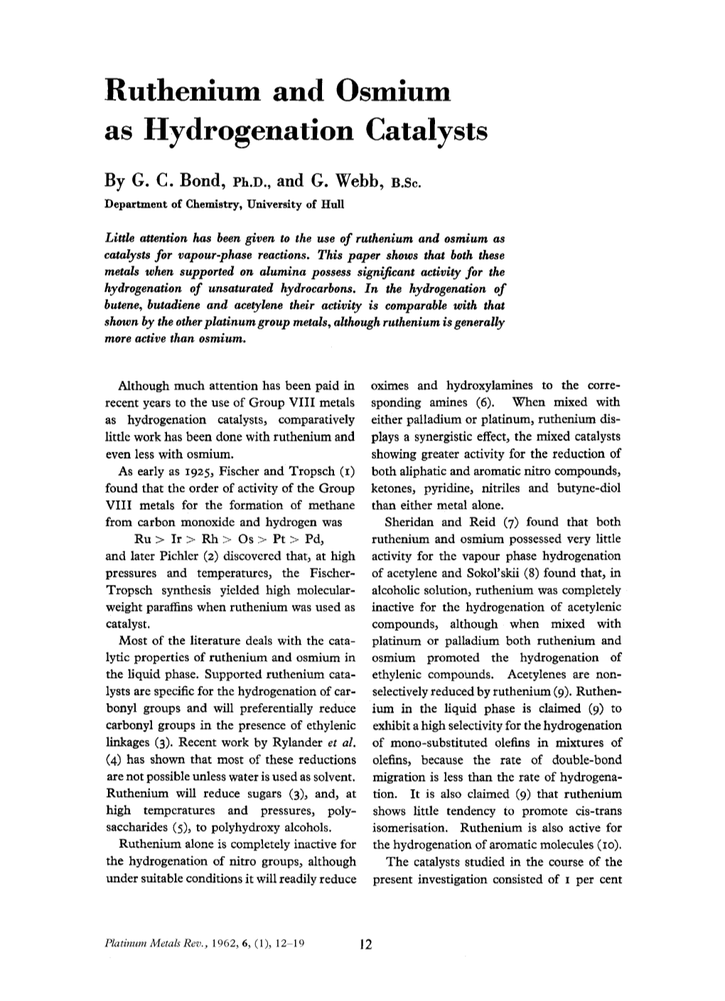 Ruthenium and Osmium As Hydrogenation Catalysts