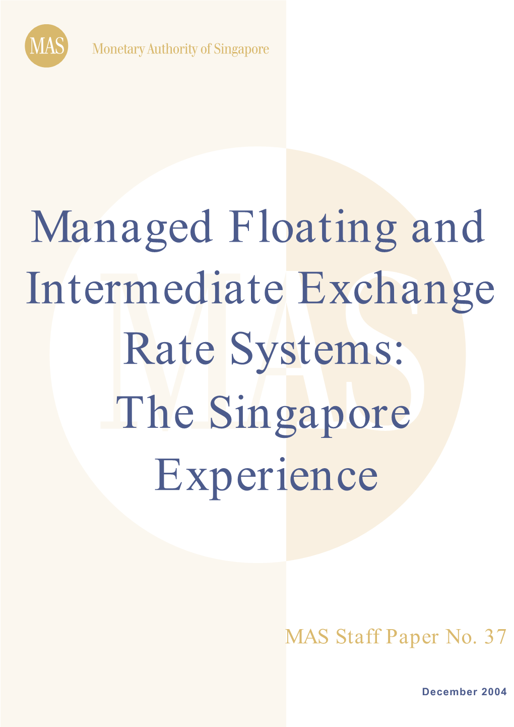 Managed Floating and Intermediate Exchange Rate Systems: the Singapore Experience