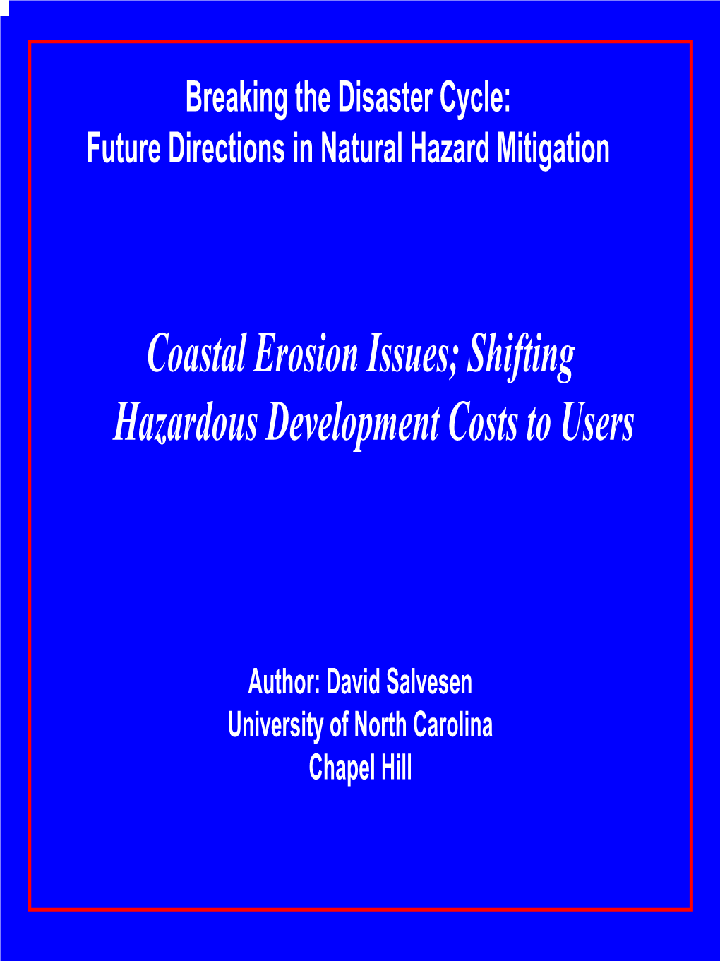 Coastal Erosion Issues; Shifting Hazardous Development Costs to Users