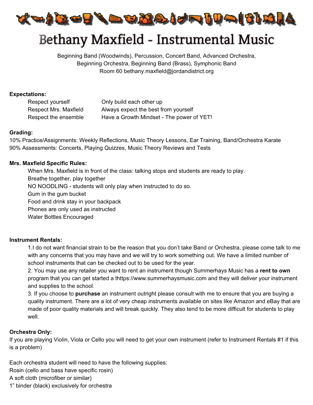 Percussion, Concert Band, Advanced Orchestra, Beginning Orchestra, Beginning Band (Brass), Symphonic Band Room 60 Bethany.Maxfield@Jordandistrict.Org