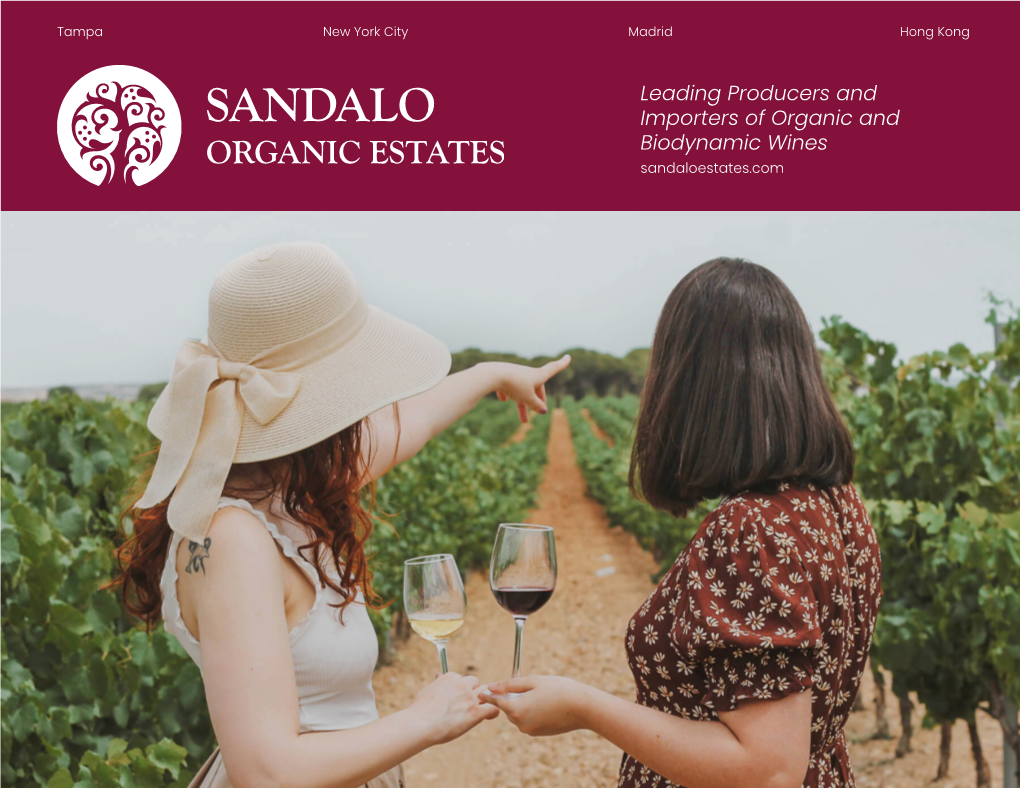 Leading Producers and Importers of Organic and Biodynamic Wines Sandaloestates.Com INSTAGRAM @Sandaloestates FACEBOOK @Sandaloestates