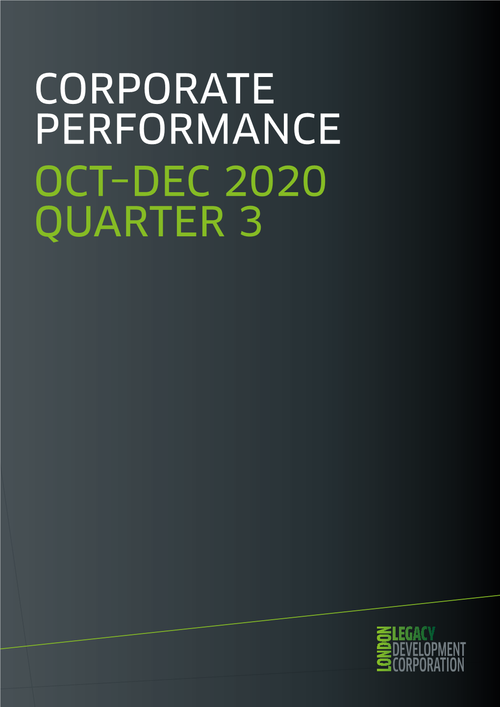 CORPORATE PERFORMANCE OCT–DEC 2020 QUARTER 3 LLDC Corporate Performance October – December 2020