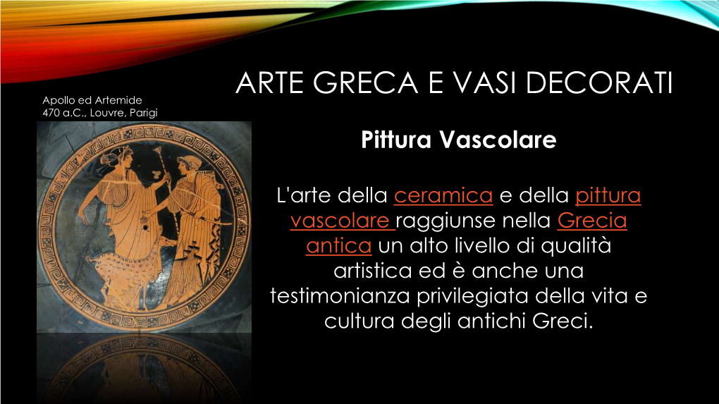 ARTE GRECA E VASI DECORATI Apollo Ed Artemide 470 A.C., Louvre, Parigi Pittura Vascolare