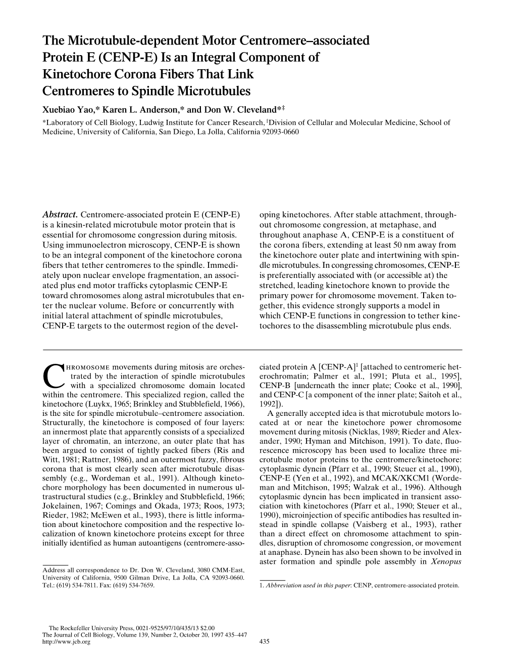 CENP-E) Is an Integral Component of Kinetochore Corona Fibers That Link Centromeres to Spindle Microtubules Xuebiao Yao,* Karen L