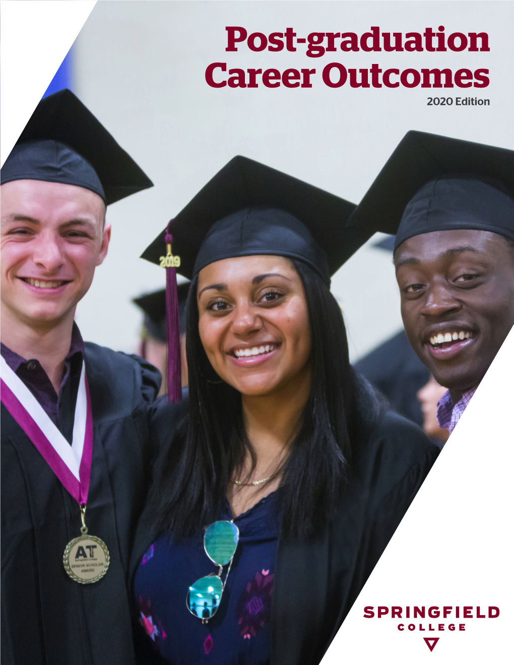 Post-Graduation Career Outcomes 2020 Edition Springfield College OUR GRADUATES ARE READY to TAKE on the WORLD