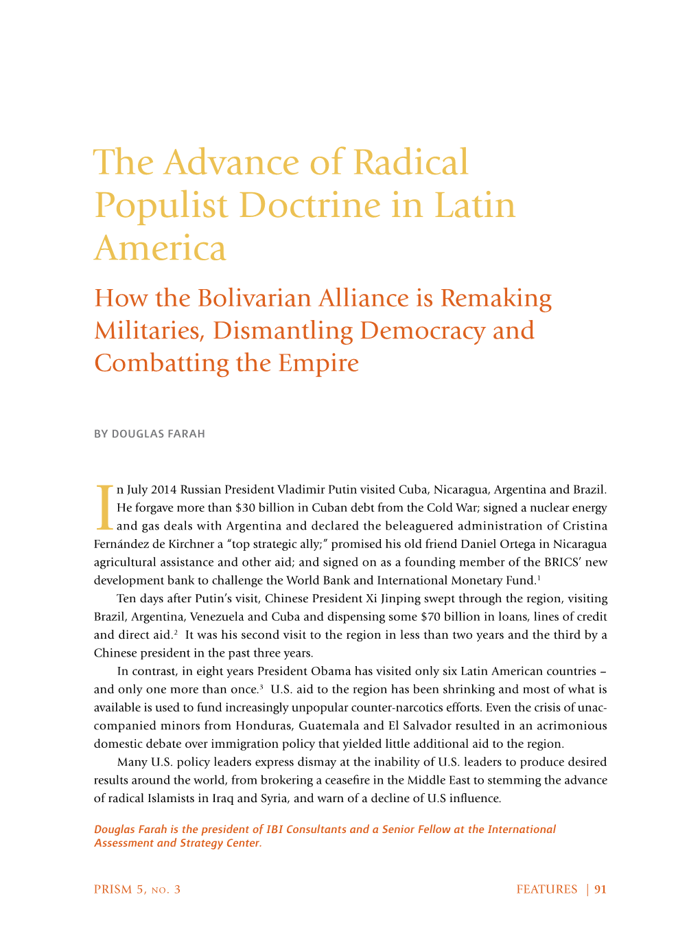 The Advance of Radical Populist Doctrine in Latin America How the Bolivarian Alliance Is Remaking Militaries, Dismantling Democracy and Combatting the Empire