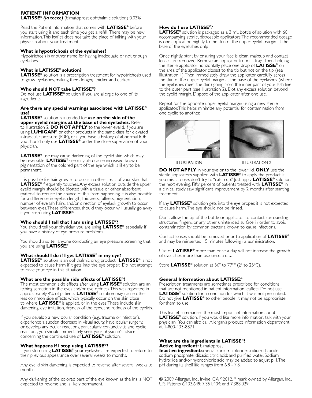 PATIENT INFORMATION LATISSE® (La Teece) (Bimatoprost Ophthalmic Solution) 0.03% Read the Patient Information That Comes with LA