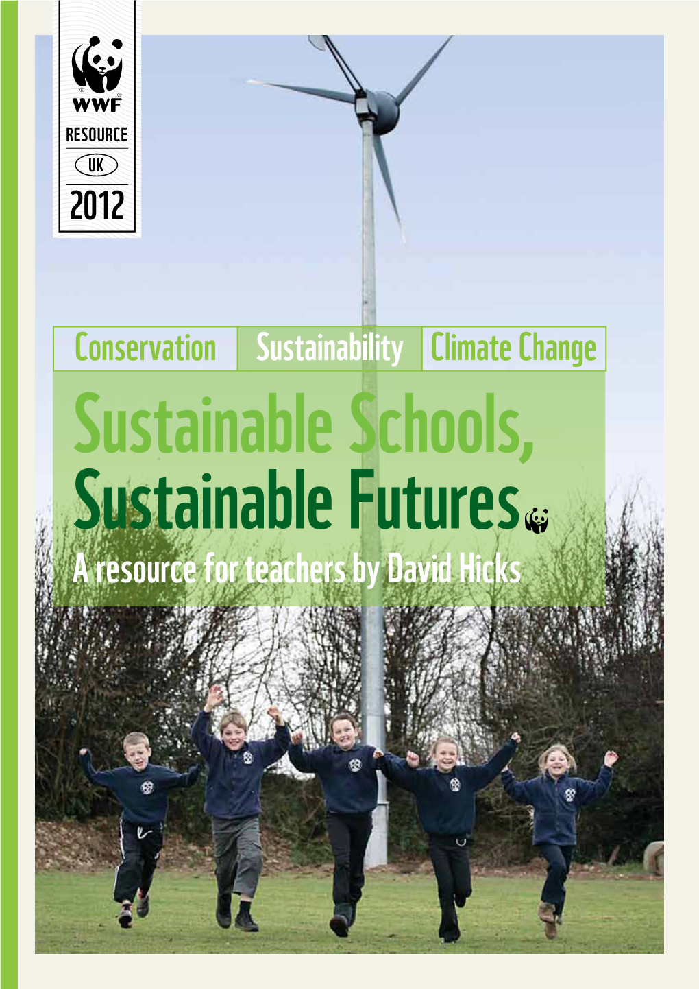 A Resource for Teachers by David Hicks Sustainable Futures