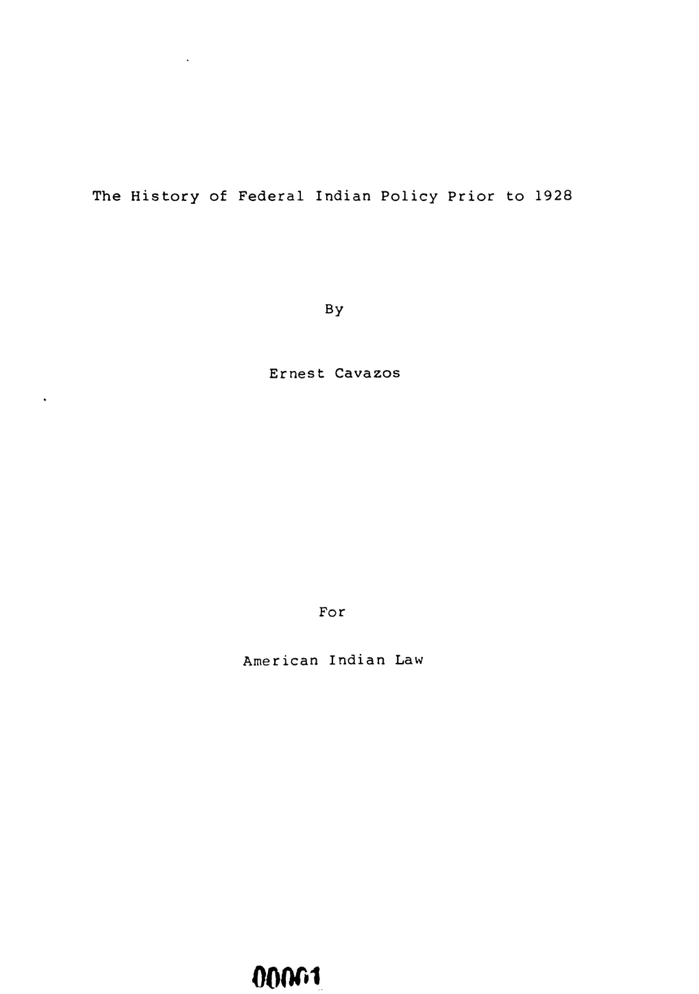 The History of Federal Indian Policy Prior to 1928 by Ernest Cavazos