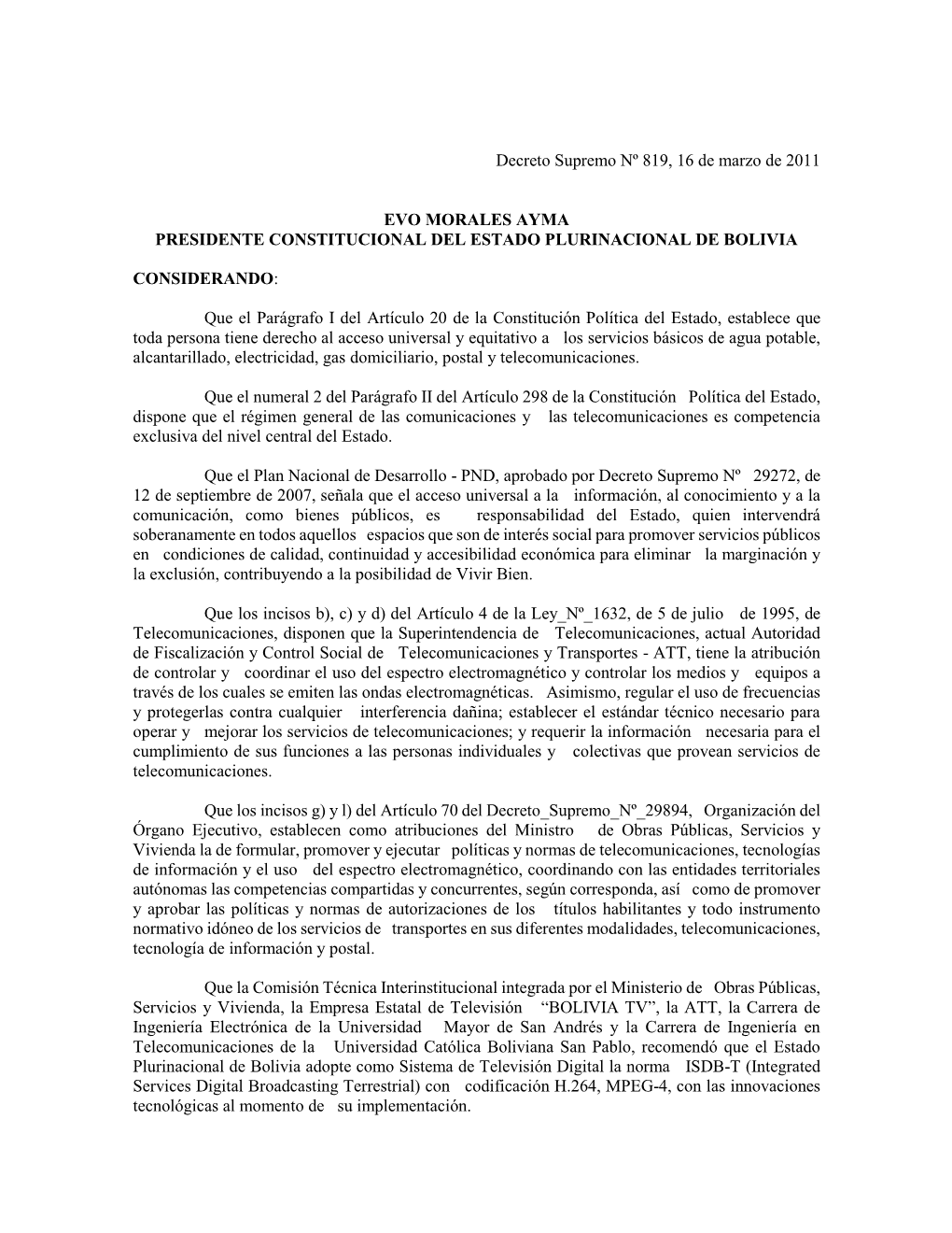 Decreto Supremo Nº 819, 16 De Marzo De 2011 EVO MORALES AYMA PRESIDENTE CONSTITUCIONAL DEL ESTADO PLURINACIONAL DE BOLIVIA CONS