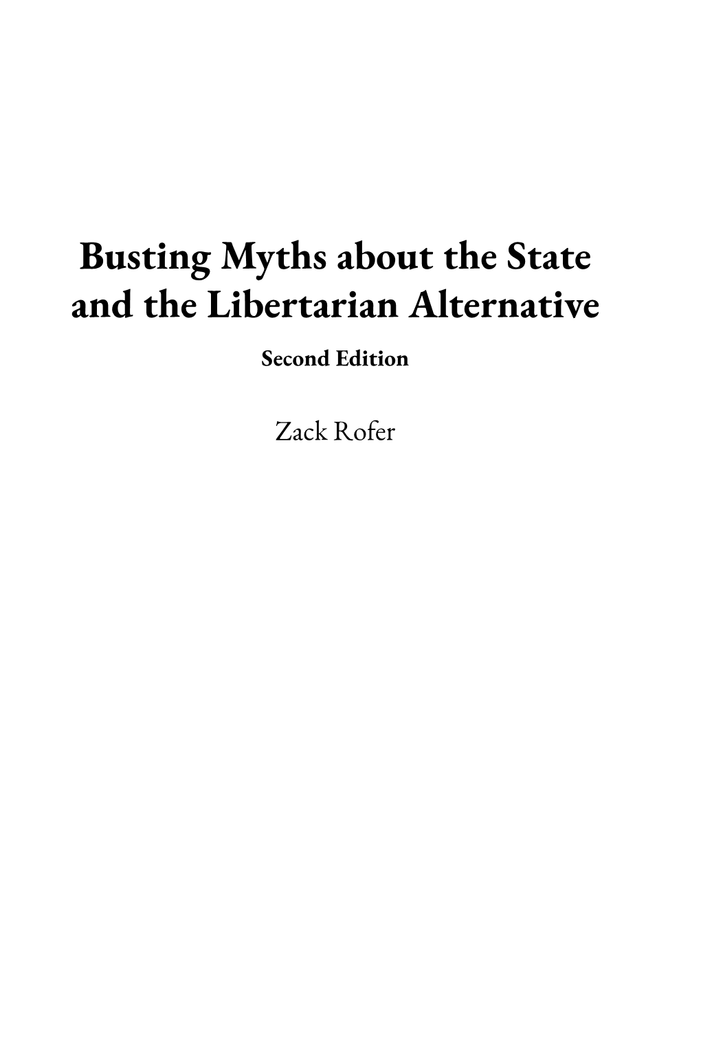 Busting Myths About the State and the Libertarian Alternative Second Edition