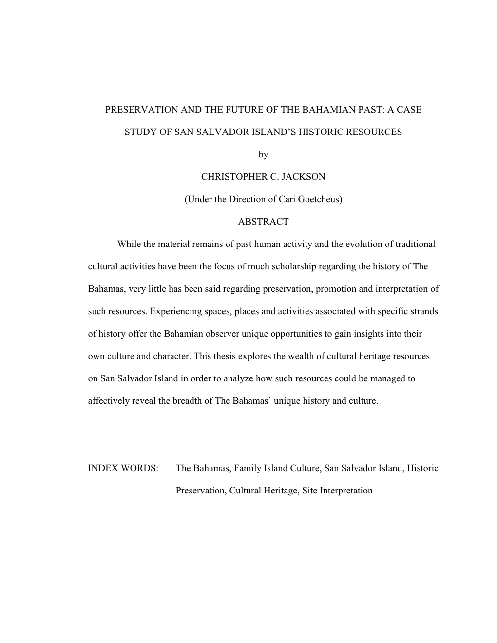 PRESERVATION and the FUTURE of the BAHAMIAN PAST: a CASE STUDY of SAN SALVADOR ISLAND's HISTORIC RESOURCES by CHRISTOPHER C. J