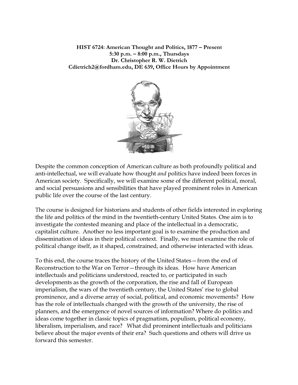 HIST 6724: American Thought and Politics, 1877 – Present 5:30 P.M