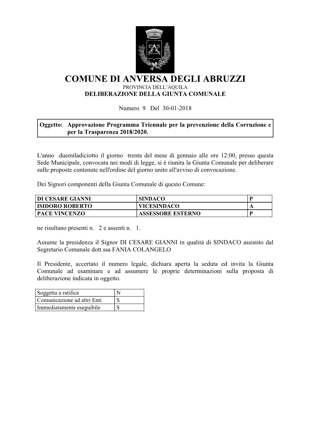 Page 1 COMUNE DI ANVERSA DEGLI ABRUZZI PROVINCIA DELL'aquila DELIBERAZIONE DELLA GIUNTA COMUNALE Numero 9 Del 30-01-2018 Oggetto: Approvazione Programma