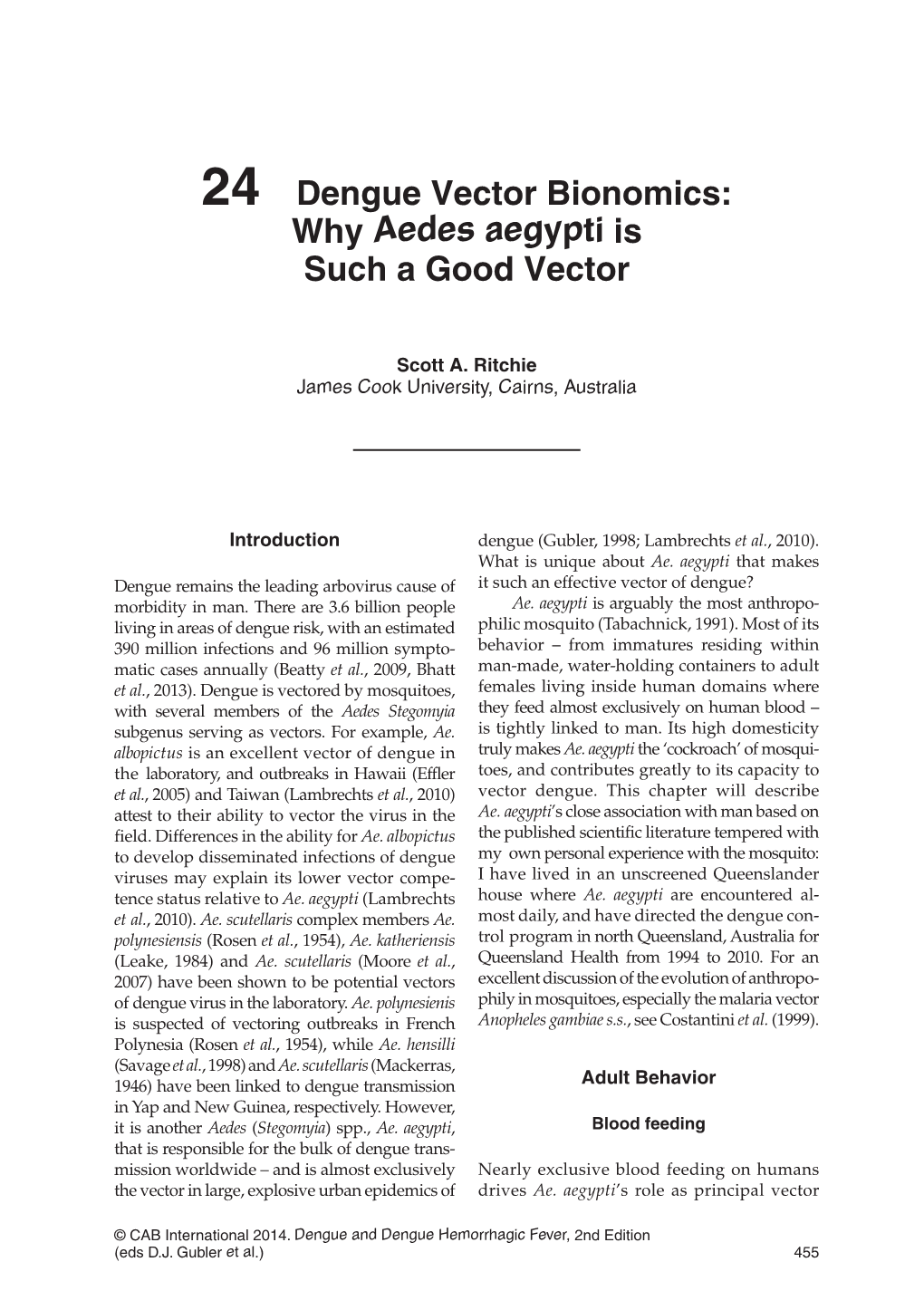 24 Dengue Vector Bionomics: Why Aedes Aegypti Is Such a Good Vector