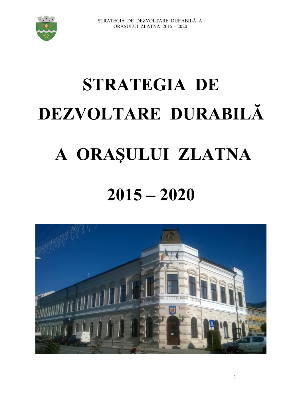 Strategia De Dezvoltare Durabilă a Oraşului Zlatna 2015 – 2020