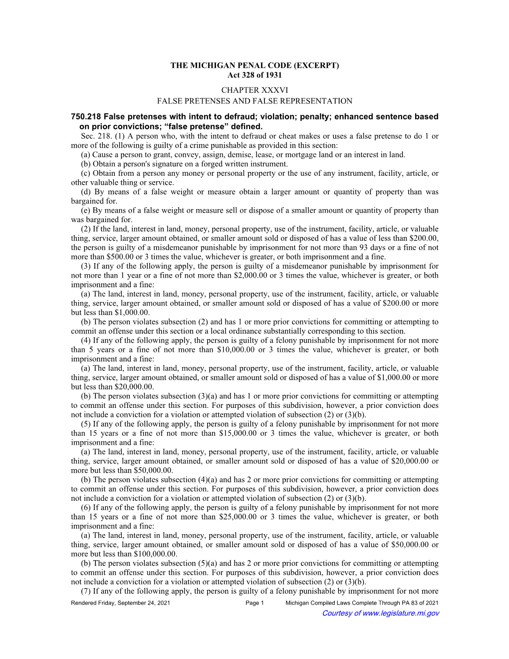 THE MICHIGAN PENAL CODE (EXCERPT) Act 328 of 1931 CHAPTER XXXVI FALSE PRETENSES and FALSE REPRESENTATION 750.218 False Pretenses