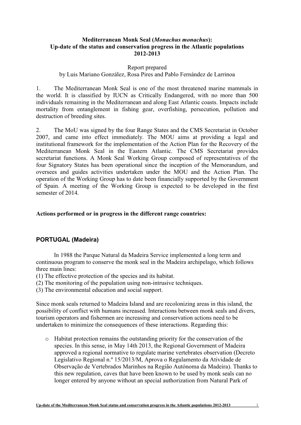 Mediterranean Monk Seal (Monachus Monachus): Up-Date of the Status and Conservation Progress in the Atlantic Populations 2012-2013
