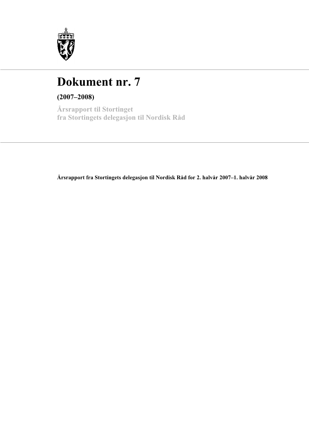 Dokument Nr. 7 (2007–2008) Årsrapport Til Stortinget Fra Stortingets Delegasjon Til Nordisk Råd