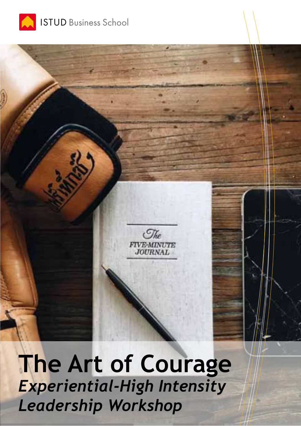 The Art of Courage Experiential-High Intensity Leadership Workshop Why Should You Join the Art of Courage?