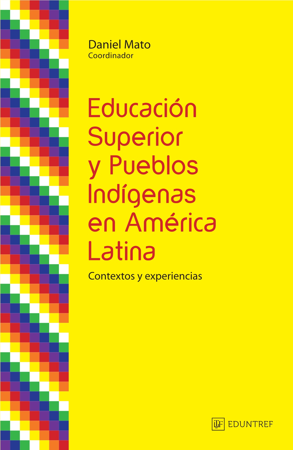 Educación Superior Y Pueblos Indígenas En América Latina