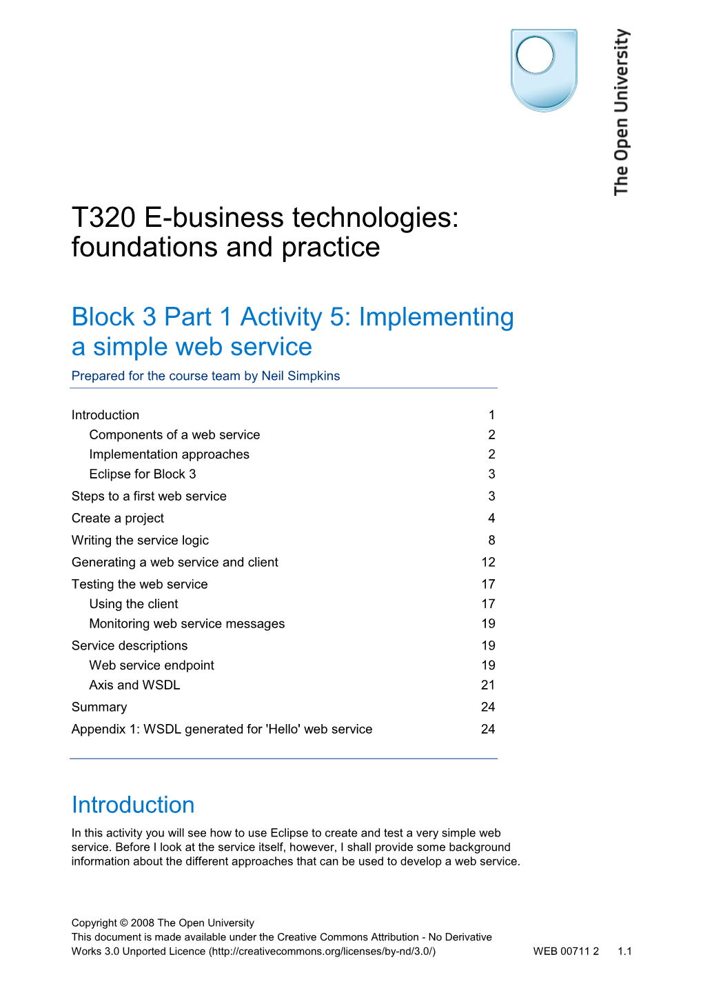 Block 3 Part 1 Activity 5: Implementing a Simple Web Service Prepared for the Course Team by Neil Simpkins