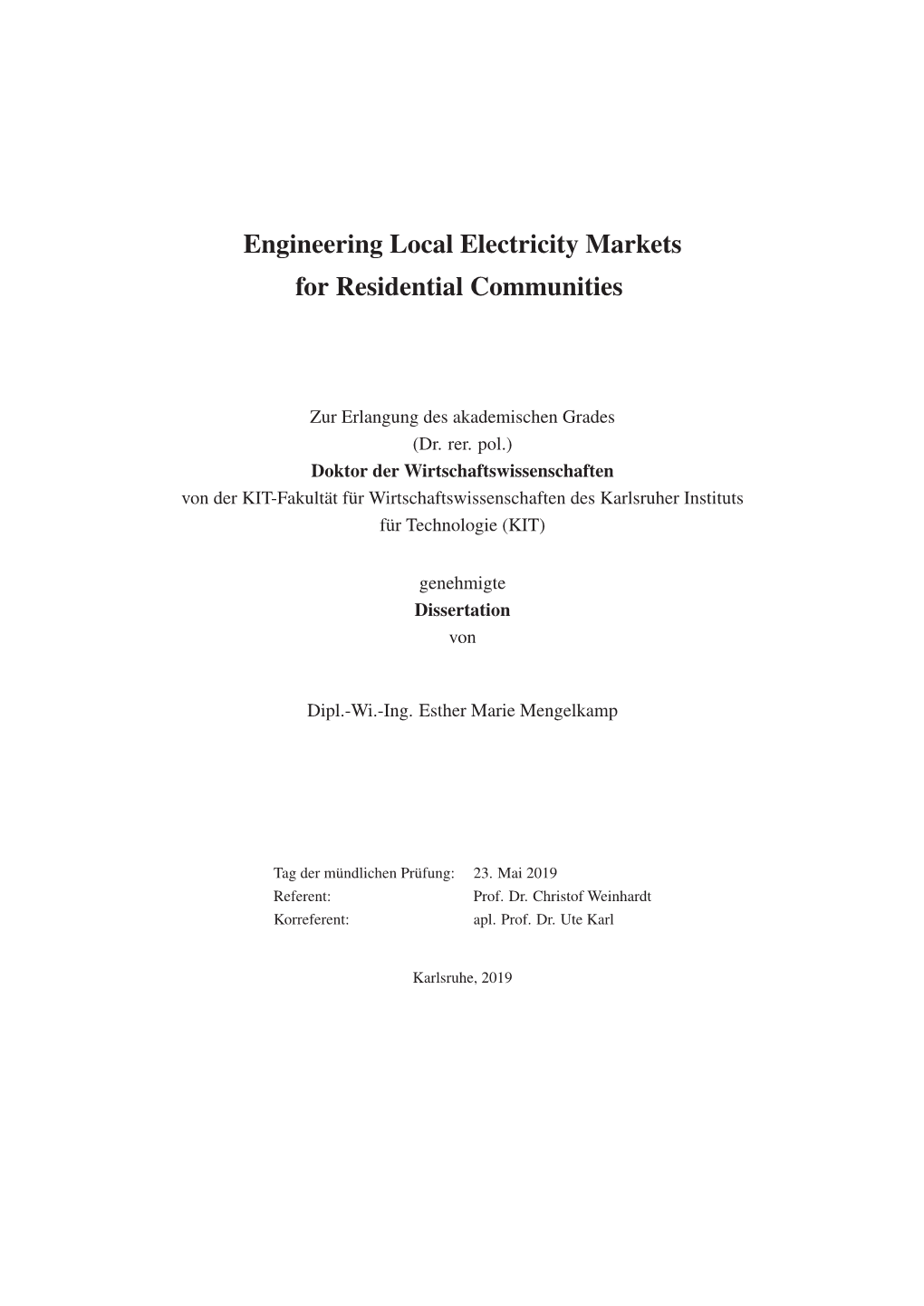 Engineering Local Electricity Markets for Residential Communities