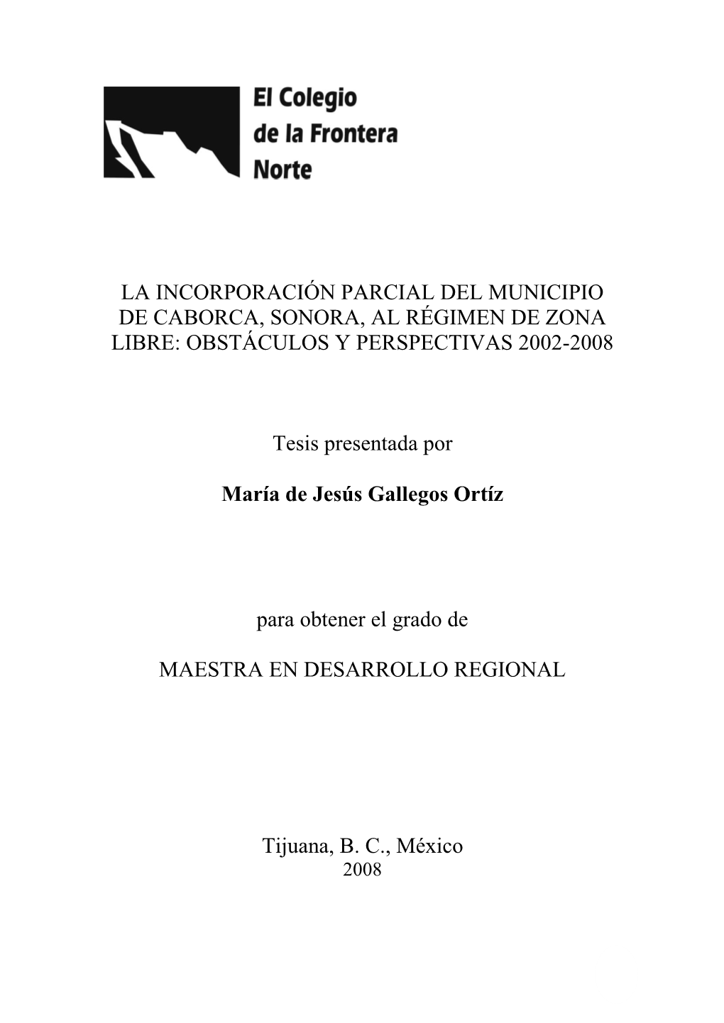 La Incorporación Parcial Del Municipio De Caborca, Sonora, Al Régimen De Zona Libre: Obstáculos Y Perspectivas 2002-2008