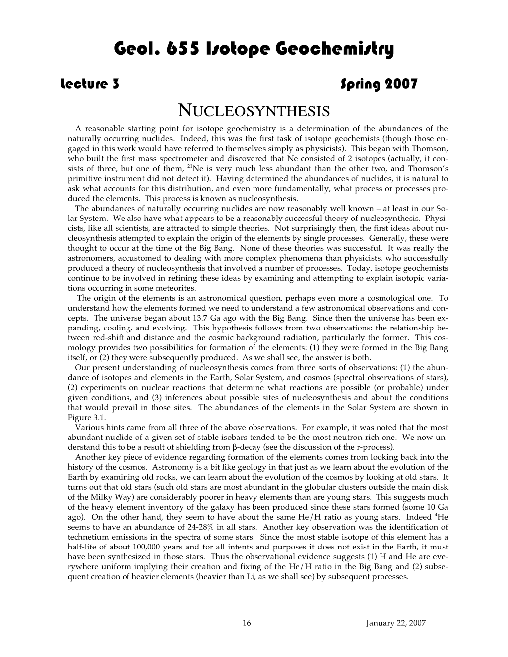 NUCLEOSYNTHESIS a Reasonable Starting Point for Isotope Geochemistry Is a Determination of the Abundances of the Naturally Occurring Nuclides