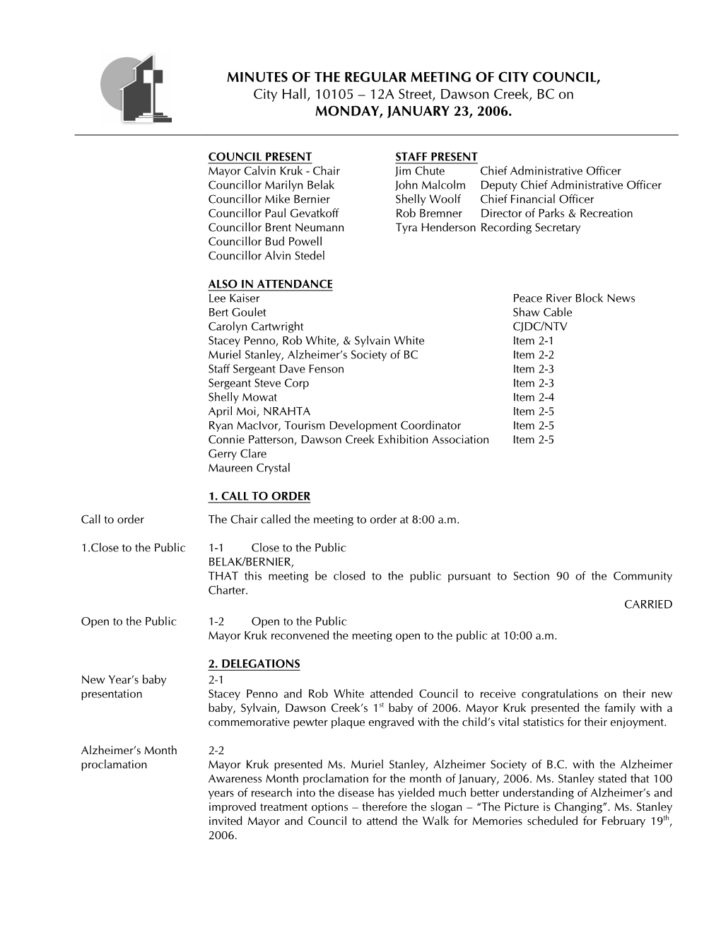 MINUTES of the REGULAR MEETING of CITY COUNCIL, City Hall, 10105 – 12A Street, Dawson Creek, BC on MONDAY, JANUARY 23, 2006