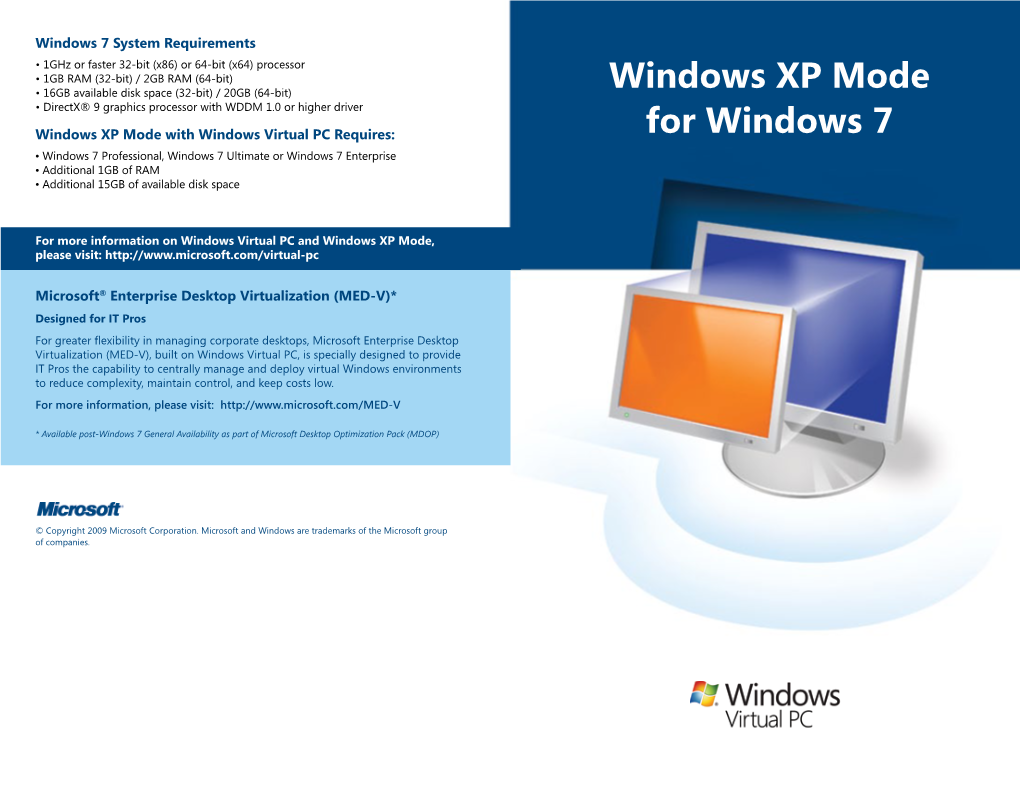 Windows XP Mode for Windows 7 Makes It Easy to Install and Run Many Older Windows XP Applica- Tions Directly from Your Windows 7-Based PC