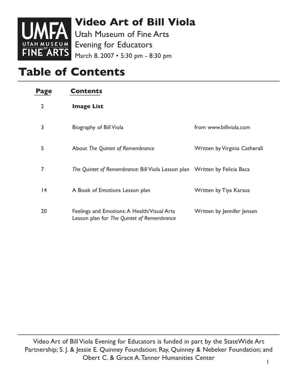 Video Art of Bill Viola Utah Museum of Fine Arts Evening for Educators March 8, 2007 • 5:30 Pm - 8:30 Pm Table of Contents