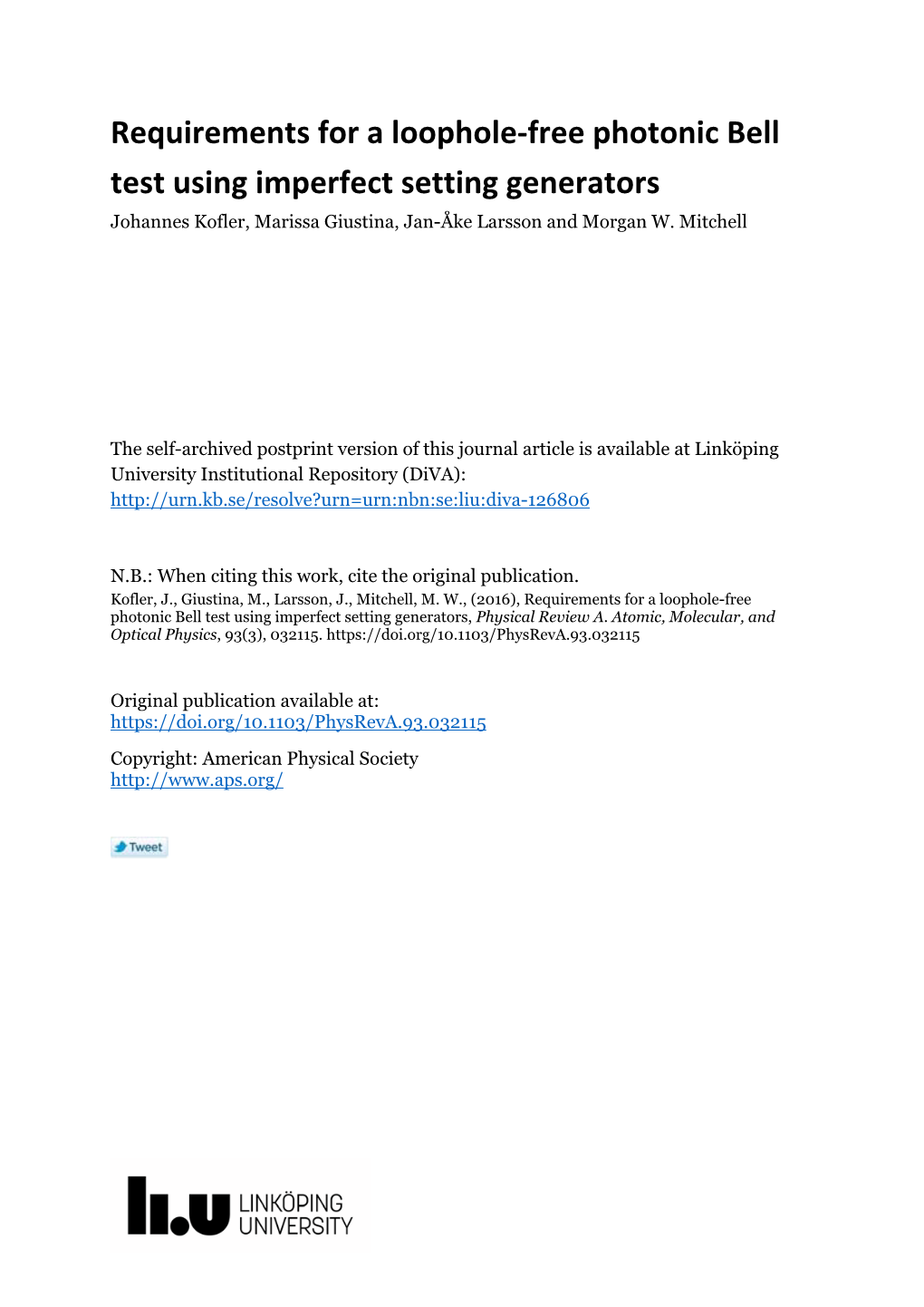 Requirements for a Loophole‐Free Photonic Bell Test Using Imperfect Setting Generators Johannes Kofler, Marissa Giustina, Jan-Åke Larsson and Morgan W